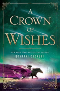 A Crown of Wishes by Roshani Chokshi