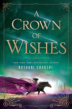 A Crown of Wishes by author Roshani Chokshi